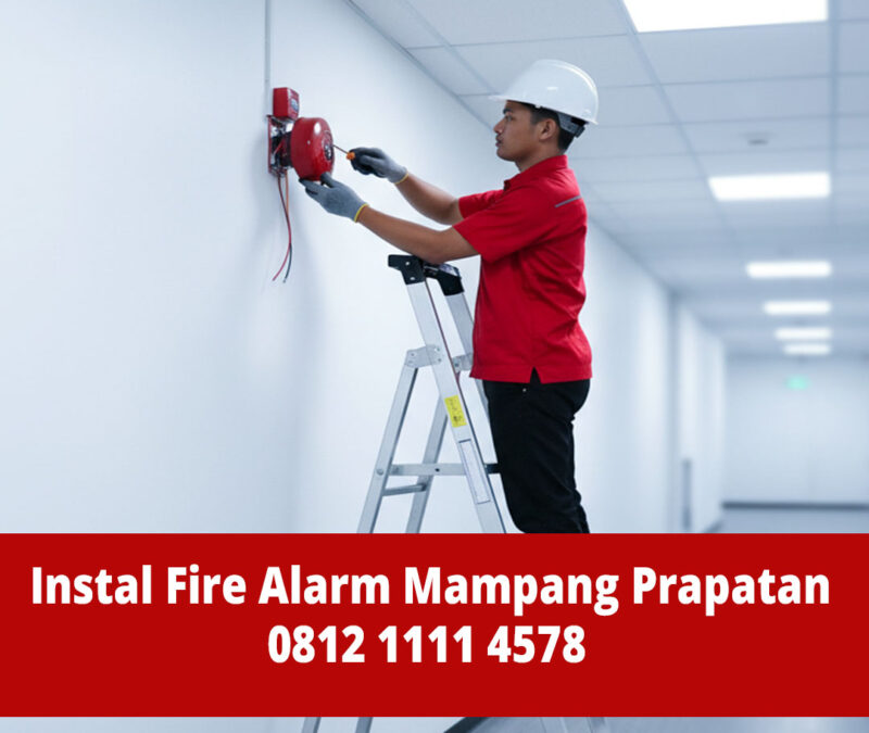 Jasa Instalasi Fire Alarm Mampang Prapatan