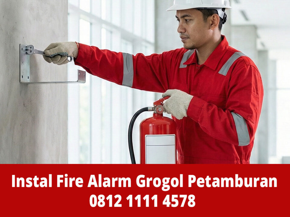 Jasa Instalasi Fire Alarm Grogol Petamburan