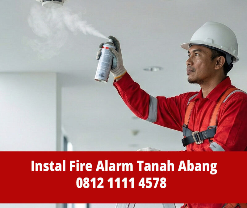 Jasa Instalasi Fire Alarm Tanah Abang