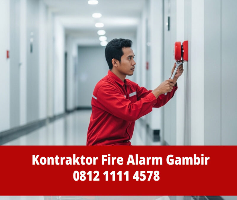 Kontraktor Fire Alarm Gambir